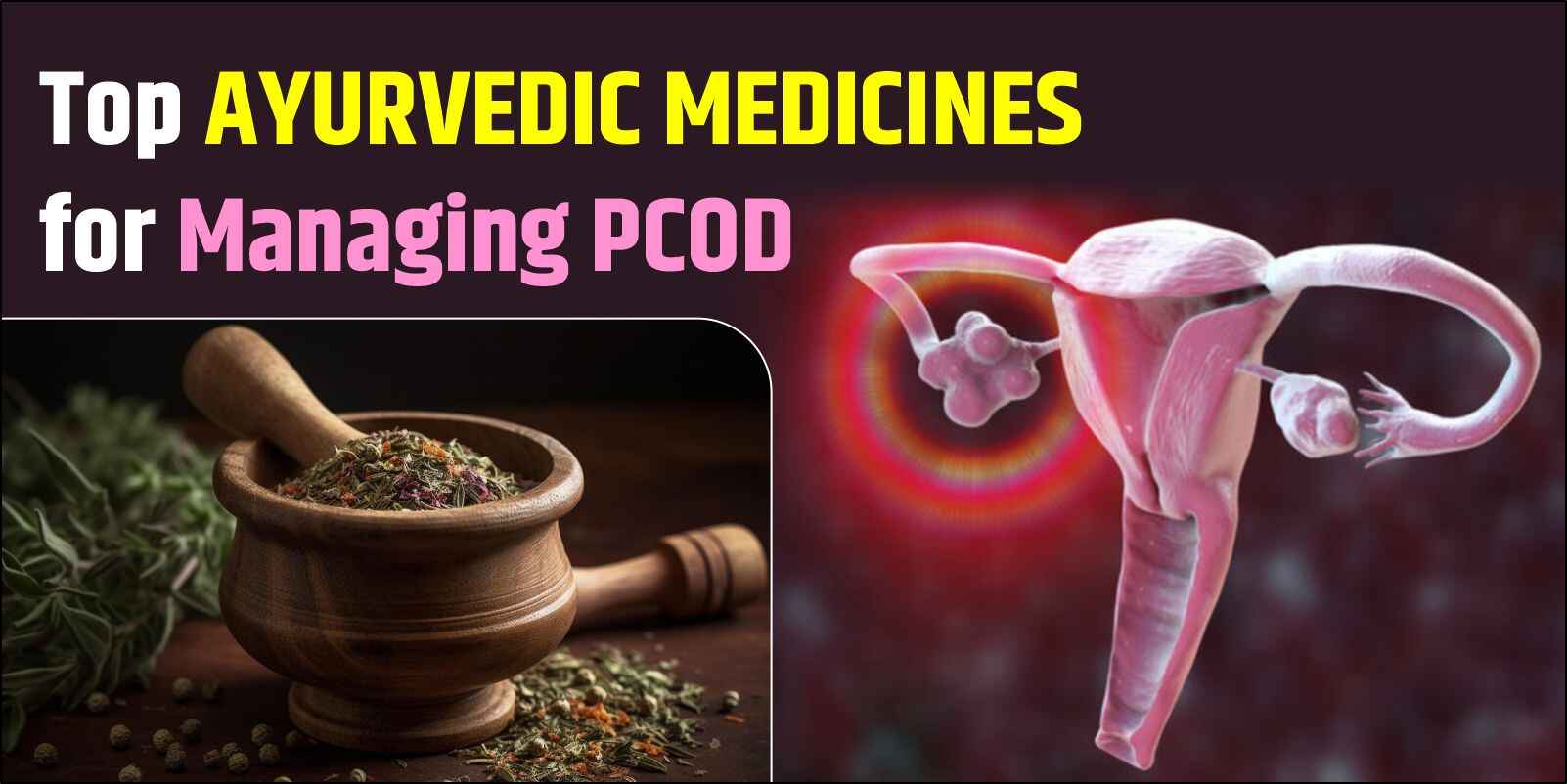 Top Ayurvedic Medicines for Managing PCOD